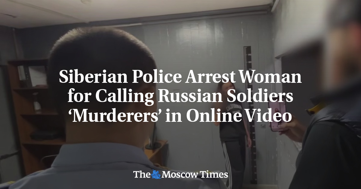 Siberian Police Arrest Woman for Calling Russian Soldiers ‘Murderers’ in Online Video