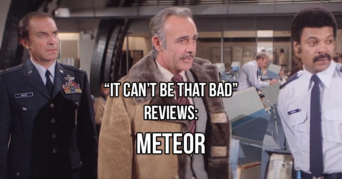 “It Can’t Be That Bad” Reviews: Meteor (11 GIFs)