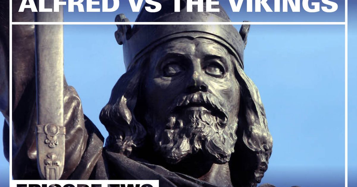 The rise of Alfred the Great
